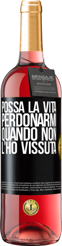 29,95 € Spedizione Gratuita | Vino rosato Edizione ROSÉ Possa la vita perdonarmi quando non l'ho vissuta Etichetta Nera. Etichetta personalizzabile Vino giovane Raccogliere 2025 Tempranillo