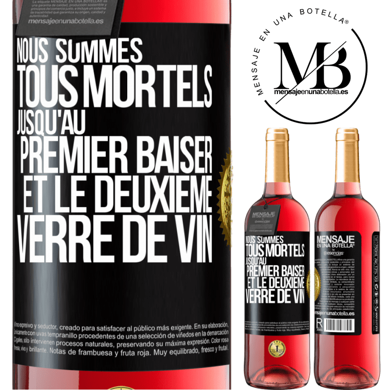 29,95 € Envoi gratuit | Vin rosé Édition ROSÉ Nous sommes tous mortels jusqu'au premier baiser et le deuxième verre de vin Étiquette Noire. Étiquette personnalisable Vin jeune Récolte 2024 Tempranillo