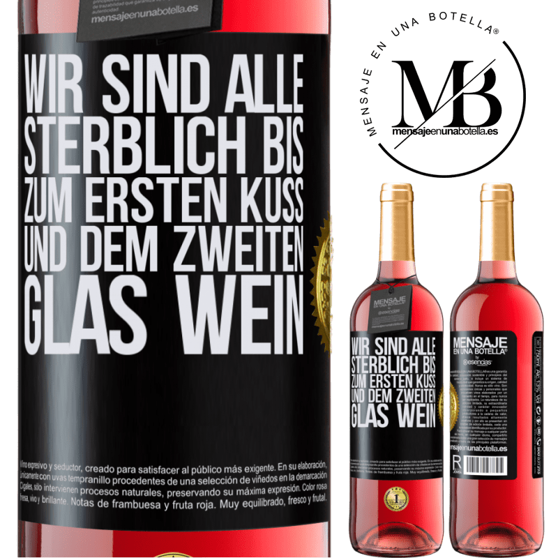 29,95 € Kostenloser Versand | Roséwein ROSÉ Ausgabe Wir sind alle sterblich bis zum ersten Kuss und dem zweiten Glas Wein Schwarzes Etikett. Anpassbares Etikett Junger Wein Ernte 2024 Tempranillo