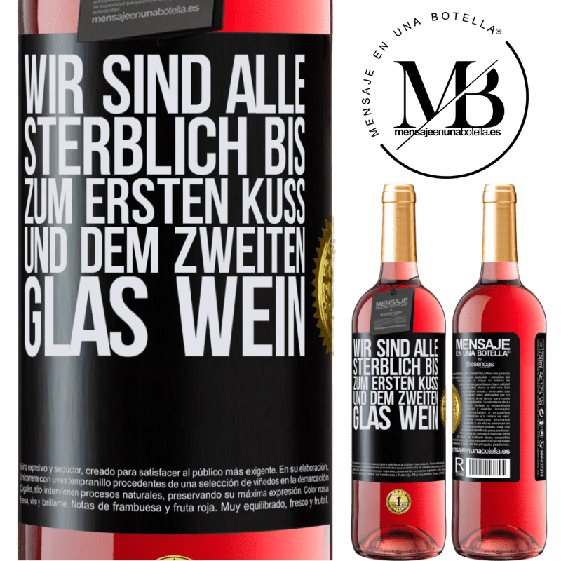 29,95 € Kostenloser Versand | Roséwein ROSÉ Ausgabe Wir sind alle sterblich bis zum ersten Kuss und dem zweiten Glas Wein Schwarzes Etikett. Anpassbares Etikett Junger Wein Ernte 2025 Tempranillo