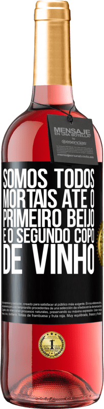 29,95 € | Vinho rosé Edição ROSÉ Somos todos mortais até o primeiro beijo e o segundo copo de vinho Etiqueta Preta. Etiqueta personalizável Vinho jovem Colheita 2024 Tempranillo