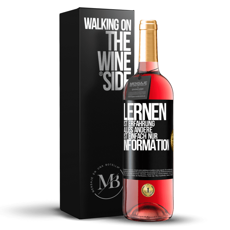 29,95 € Kostenloser Versand | Roséwein ROSÉ Ausgabe Lernen ist Erfahrung. Alles andere ist einfach nur Information Schwarzes Etikett. Anpassbares Etikett Junger Wein Ernte 2025 Tempranillo