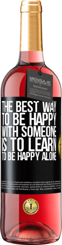 29,95 € 送料無料 | ロゼワイン ROSÉエディション 誰かと幸せになる最善の方法は、一人で幸せになることを学ぶことです ブラックラベル. カスタマイズ可能なラベル 若いワイン 収穫 2023 Tempranillo