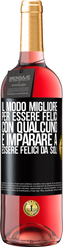 29,95 € Spedizione Gratuita | Vino rosato Edizione ROSÉ Il modo migliore per essere felici con qualcuno è imparare a essere felici da soli Etichetta Nera. Etichetta personalizzabile Vino giovane Raccogliere 2023 Tempranillo