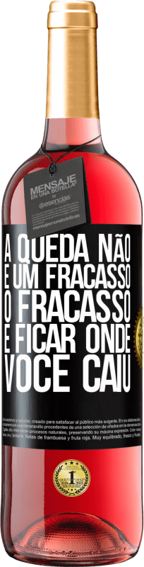 Envio grátis | Vinho rosé Edição ROSÉ A queda não é um fracasso. O fracasso é ficar onde você caiu Etiqueta Preta. Etiqueta personalizável Vinho jovem Colheita 2023 Tempranillo