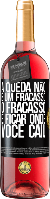 29,95 € Envio grátis | Vinho rosé Edição ROSÉ A queda não é um fracasso. O fracasso é ficar onde você caiu Etiqueta Preta. Etiqueta personalizável Vinho jovem Colheita 2025 Tempranillo