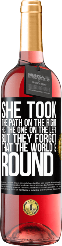 29,95 € Бесплатная доставка | Розовое вино Издание ROSÉ Она выбрала путь справа, он - тот, что слева. Но они забыли, что мир круглый Черная метка. Настраиваемая этикетка Молодое вино Урожай 2025 Tempranillo