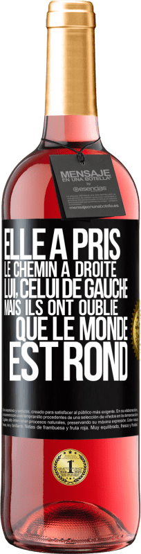 29,95 € Envoi gratuit | Vin rosé Édition ROSÉ Elle a pris le chemin à droite, lui, celui de gauche. Mais ils ont oublié que le monde est rond Étiquette Noire. Étiquette personnalisable Vin jeune Récolte 2025 Tempranillo