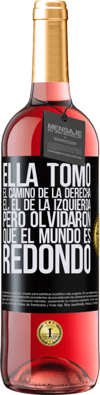 Envío gratis | Vino Rosado Edición ROSÉ Ella tomó el camino de la derecha, él, el de la izquierda. Pero olvidaron que el mundo es redondo Etiqueta Negra. Etiqueta personalizable Vino joven Cosecha 2023 Tempranillo