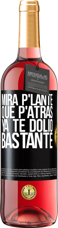 29,95 € 免费送货 | 桃红葡萄酒 ROSÉ版 Mira p'lante que p'atrás ya te dolió bastante 黑标. 可自定义的标签 青年酒 收成 2024 Tempranillo