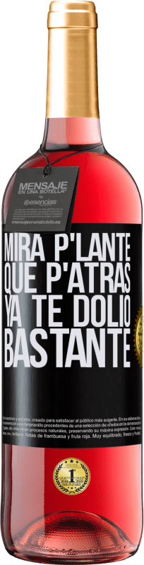 29,95 € Kostenloser Versand | Roséwein ROSÉ Ausgabe Mira p'lante que p'atrás ya te dolió bastante Schwarzes Etikett. Anpassbares Etikett Junger Wein Ernte 2025 Tempranillo