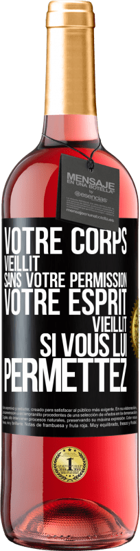 29,95 € | Vin rosé Édition ROSÉ Votre corps vieillit sans votre permission. Votre esprit vieillit si vous lui permettez Étiquette Noire. Étiquette personnalisable Vin jeune Récolte 2024 Tempranillo