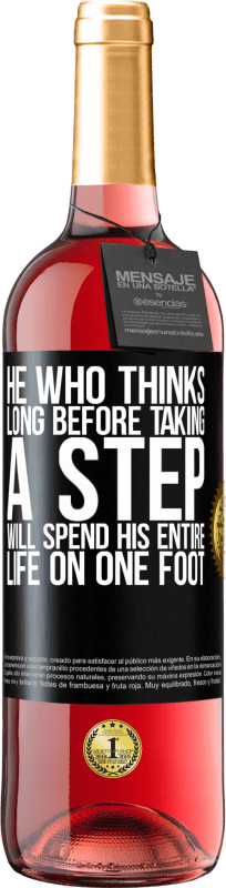 29,95 € Free Shipping | Rosé Wine ROSÉ Edition He who thinks long before taking a step, will spend his entire life on one foot Black Label. Customizable label Young wine Harvest 2023 Tempranillo