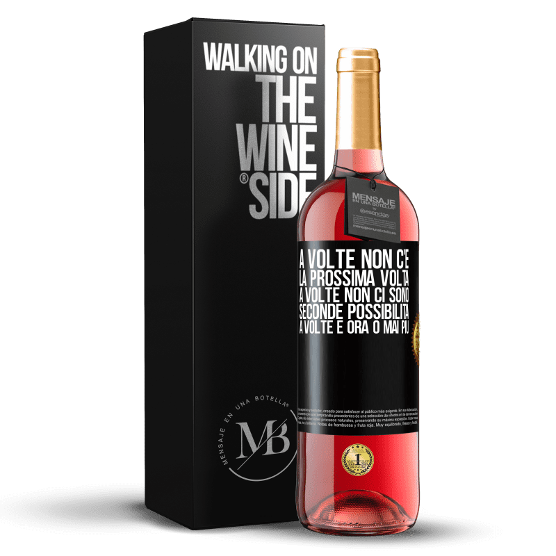 29,95 € Spedizione Gratuita | Vino rosato Edizione ROSÉ A volte non c'è la prossima volta. A volte non ci sono seconde possibilità. A volte è ora o mai più Etichetta Nera. Etichetta personalizzabile Vino giovane Raccogliere 2024 Tempranillo