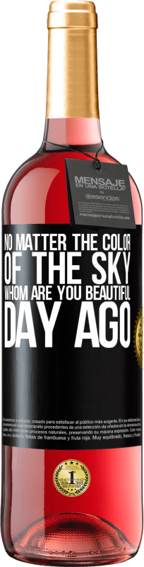 29,95 € 送料無料 | ロゼワイン ROSÉエディション 空の色は重要ではありません。誰があなたの一日を美しくしますか ブラックラベル. カスタマイズ可能なラベル 若いワイン 収穫 2023 Tempranillo