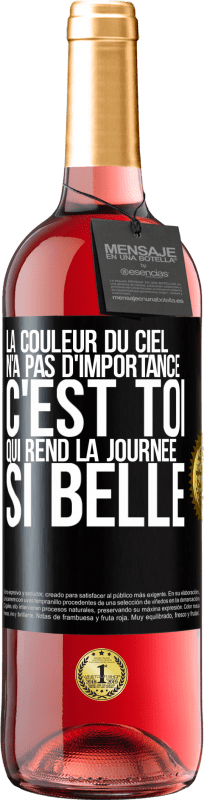 29,95 € Envoi gratuit | Vin rosé Édition ROSÉ La couleur du ciel n'a pas d'importance. C'est toi qui rend la journée si belle Étiquette Noire. Étiquette personnalisable Vin jeune Récolte 2025 Tempranillo