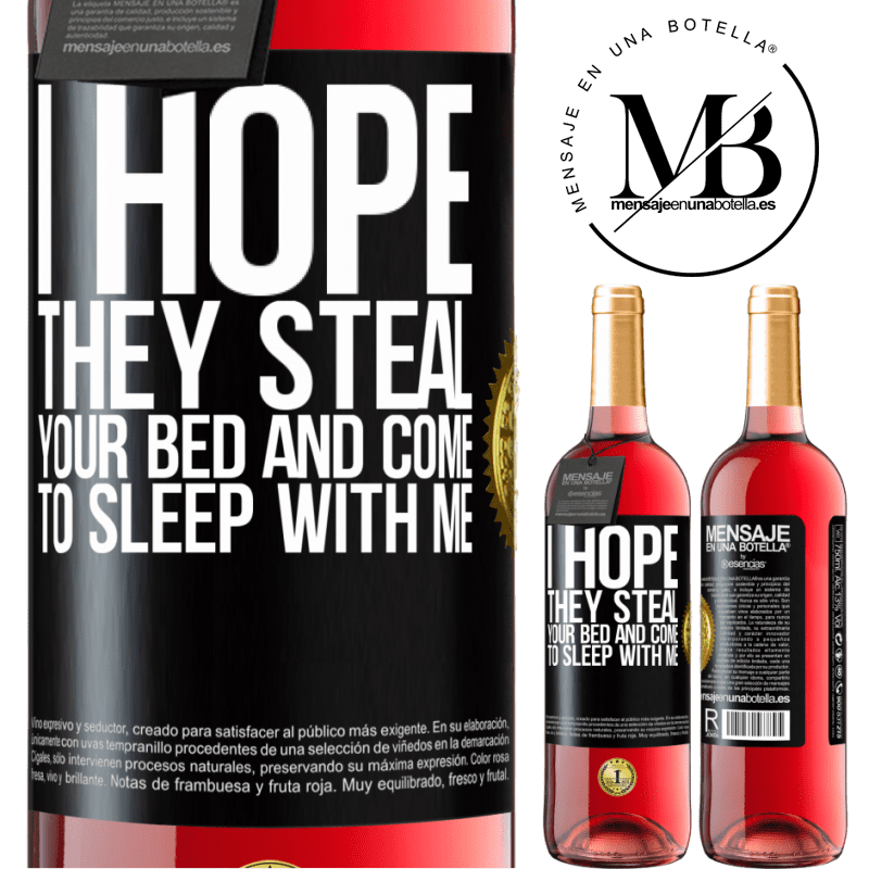 24,95 € Free Shipping | Rosé Wine ROSÉ Edition I hope they steal your bed and come to sleep with me Black Label. Customizable label Young wine Harvest 2021 Tempranillo