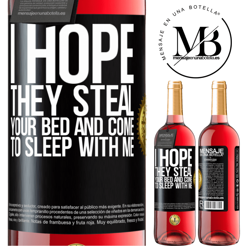 29,95 € Free Shipping | Rosé Wine ROSÉ Edition I hope they steal your bed and come to sleep with me Black Label. Customizable label Young wine Harvest 2023 Tempranillo