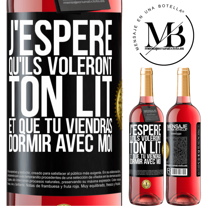 29,95 € Envoi gratuit | Vin rosé Édition ROSÉ J'espère qu'ils voleront ton lit et que tu viendras dormir avec moi Étiquette Noire. Étiquette personnalisable Vin jeune Récolte 2025 Tempranillo