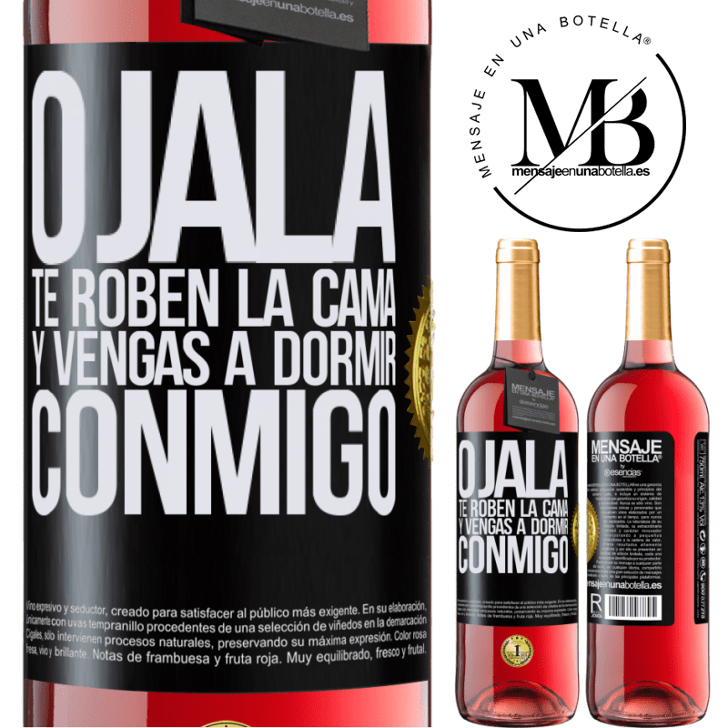 29,95 € Envío gratis | Vino Rosado Edición ROSÉ Ojalá te roben la cama y vengas a dormir conmigo Etiqueta Negra. Etiqueta personalizable Vino joven Cosecha 2023 Tempranillo