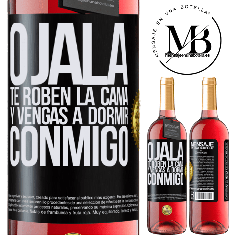 29,95 € Envío gratis | Vino Rosado Edición ROSÉ Ojalá te roben la cama y vengas a dormir conmigo Etiqueta Negra. Etiqueta personalizable Vino joven Cosecha 2025 Tempranillo