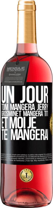 29,95 € Envoi gratuit | Vin rosé Édition ROSÉ Un jour Tom mangera Jerry, Grosminet mangera Titi et moi je te mangerai Étiquette Noire. Étiquette personnalisable Vin jeune Récolte 2025 Tempranillo