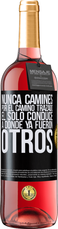 29,95 € | Vino Rosado Edición ROSÉ Nunca camines por el camino trazado, él sólo conduce a donde ya fueron otros Etiqueta Negra. Etiqueta personalizable Vino joven Cosecha 2024 Tempranillo