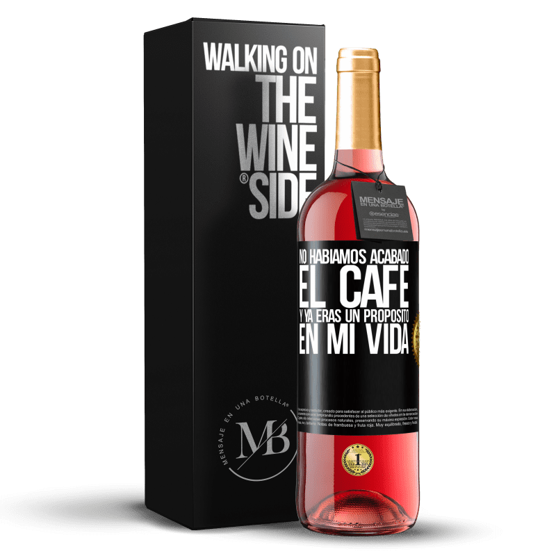 29,95 € Envío gratis | Vino Rosado Edición ROSÉ No habíamos acabado el café y ya eras un propósito en mi vida Etiqueta Negra. Etiqueta personalizable Vino joven Cosecha 2024 Tempranillo