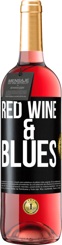 «Red wine & Blues» Edição ROSÉ