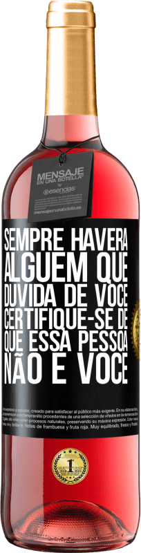«Sempre haverá alguém que duvida de você. Certifique-se de que essa pessoa não é você» Edição ROSÉ