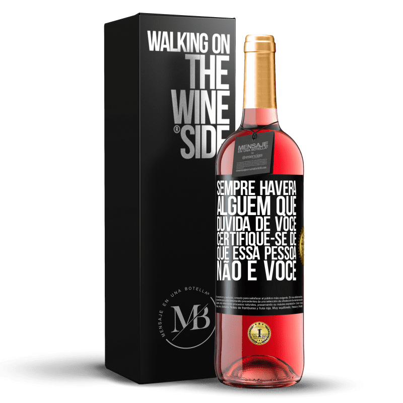 29,95 € Envio grátis | Vinho rosé Edição ROSÉ Sempre haverá alguém que duvida de você. Certifique-se de que essa pessoa não é você Etiqueta Preta. Etiqueta personalizável Vinho jovem Colheita 2025 Tempranillo