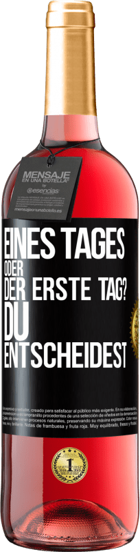 Kostenloser Versand | Roséwein ROSÉ Ausgabe Eines Tages oder der erste Tag? Du entscheidest Schwarzes Etikett. Anpassbares Etikett Junger Wein Ernte 2023 Tempranillo