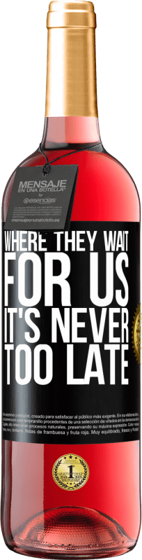 «Там, где нас ждут, никогда не поздно» Издание ROSÉ