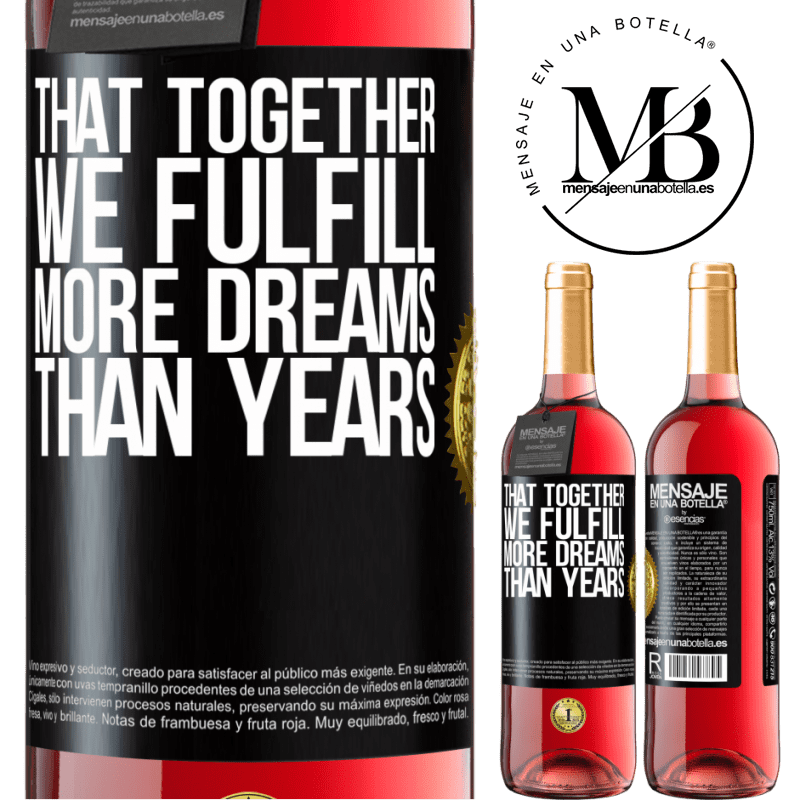 29,95 € Free Shipping | Rosé Wine ROSÉ Edition That together we fulfill more dreams than years Black Label. Customizable label Young wine Harvest 2022 Tempranillo
