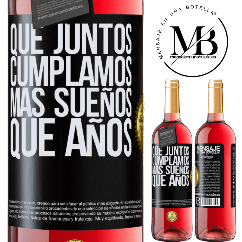 29,95 € Envío gratis | Vino Rosado Edición ROSÉ Que juntos cumplamos más sueños que años Etiqueta Negra. Etiqueta personalizable Vino joven Cosecha 2024 Tempranillo