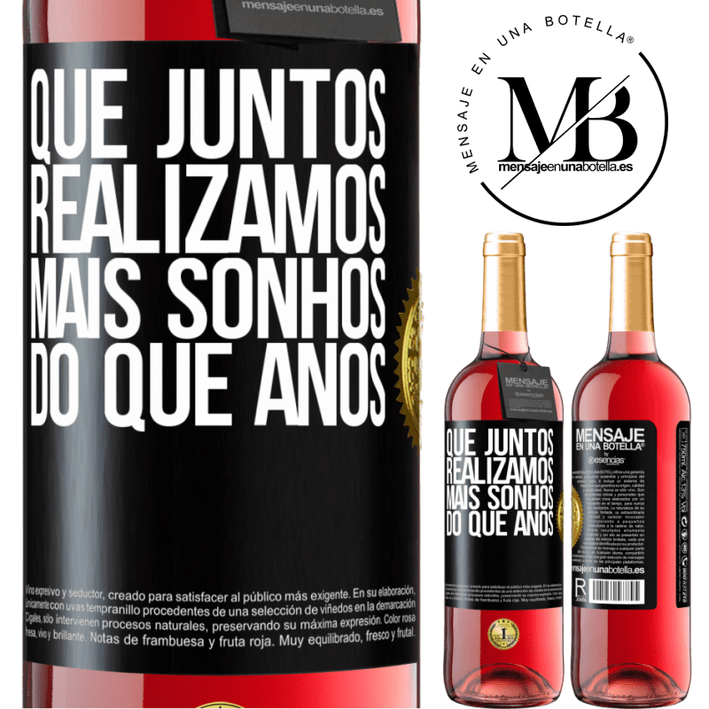 29,95 € Envio grátis | Vinho rosé Edição ROSÉ Que juntos realizamos mais sonhos do que anos Etiqueta Preta. Etiqueta personalizável Vinho jovem Colheita 2024 Tempranillo