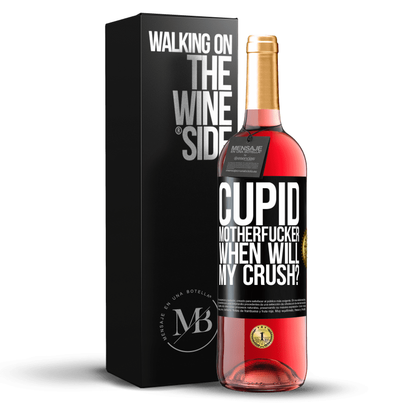 29,95 € Free Shipping | Rosé Wine ROSÉ Edition Cupid motherfucker, when will my crush? Black Label. Customizable label Young wine Harvest 2021 Tempranillo