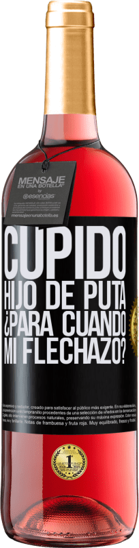 29,95 € | Vino Rosado Edición ROSÉ Cupido hijo de puta, ¿para cuándo mi flechazo? Etiqueta Negra. Etiqueta personalizable Vino joven Cosecha 2024 Tempranillo