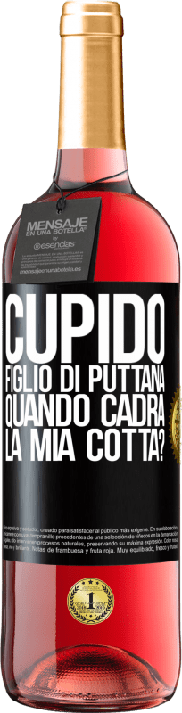 29,95 € | Vino rosato Edizione ROSÉ Cupido figlio di puttana, quando cadrà la mia cotta? Etichetta Nera. Etichetta personalizzabile Vino giovane Raccogliere 2025 Tempranillo