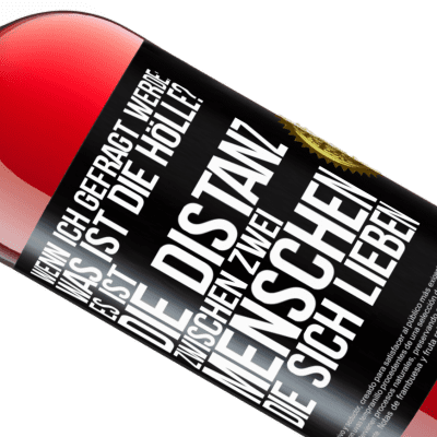 Einzigartige und Persönliche Ausdrücke. «Wenn ich gefragt werde: Was ist die Hölle? Es ist die Distanz zwischen zwei Menschen, die sich lieben» ROSÉ Ausgabe