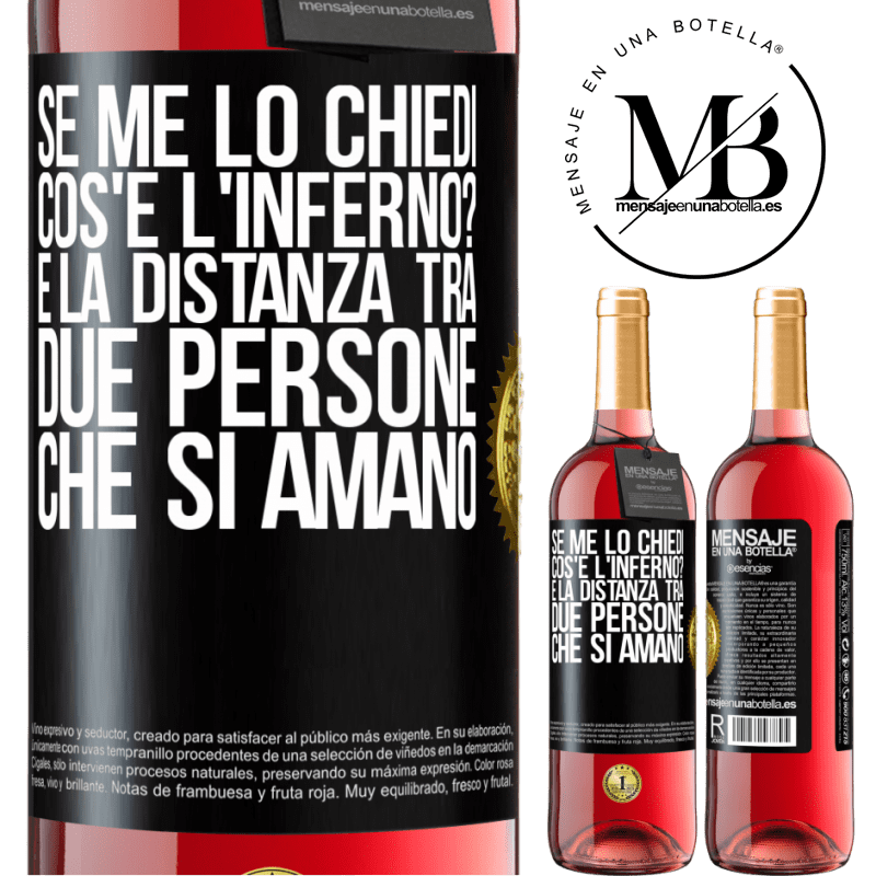 29,95 € Spedizione Gratuita | Vino rosato Edizione ROSÉ Se me lo chiedi, cos'è l'inferno? È la distanza tra due persone che si amano Etichetta Nera. Etichetta personalizzabile Vino giovane Raccogliere 2023 Tempranillo