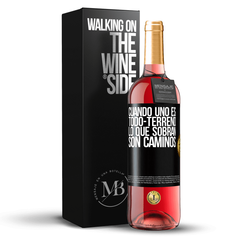29,95 € Envío gratis | Vino Rosado Edición ROSÉ Cuando uno es todo-terreno, lo que sobran son caminos Etiqueta Negra. Etiqueta personalizable Vino joven Cosecha 2025 Tempranillo