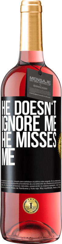 29,95 € Free Shipping | Rosé Wine ROSÉ Edition He doesn't ignore me, he misses me Black Label. Customizable label Young wine Harvest 2024 Tempranillo