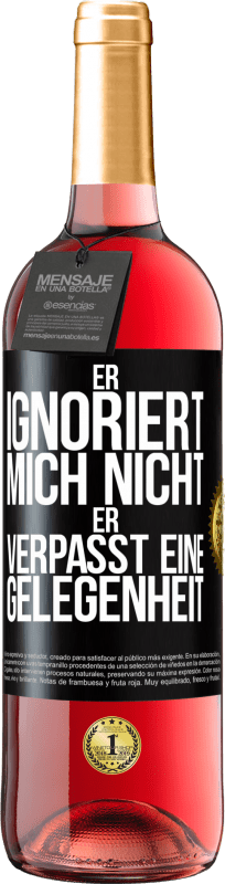 29,95 € | Roséwein ROSÉ Ausgabe Er ignoriert mich nicht, er verpasst eine Gelegenheit Schwarzes Etikett. Anpassbares Etikett Junger Wein Ernte 2024 Tempranillo