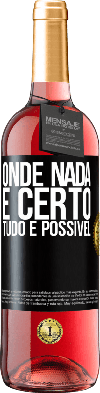 29,95 € Envio grátis | Vinho rosé Edição ROSÉ Onde nada é certo, tudo é possível Etiqueta Preta. Etiqueta personalizável Vinho jovem Colheita 2023 Tempranillo