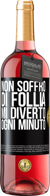 29,95 € | Vino rosato Edizione ROSÉ Non soffro di follia ... Mi diverto ogni minuto Etichetta Nera. Etichetta personalizzabile Vino giovane Raccogliere 2025 Tempranillo