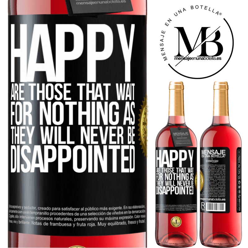 29,95 € Free Shipping | Rosé Wine ROSÉ Edition Happy are those that wait for nothing as they will never be disappointed Black Label. Customizable label Young wine Harvest 2021 Tempranillo