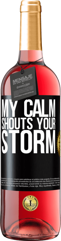 29,95 € | Rosé Wine ROSÉ Edition My calm shouts your storm Black Label. Customizable label Young wine Harvest 2023 Tempranillo