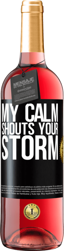 29,95 € | Rosé Wine ROSÉ Edition My calm shouts your storm Black Label. Customizable label Young wine Harvest 2024 Tempranillo