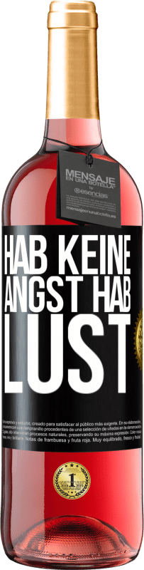 29,95 € | Roséwein ROSÉ Ausgabe Hab keine Angst. Hab Lust Schwarzes Etikett. Anpassbares Etikett Junger Wein Ernte 2023 Tempranillo